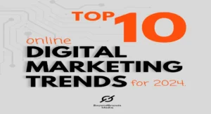 Top 10 Online Digital Marketing Trends for 2024