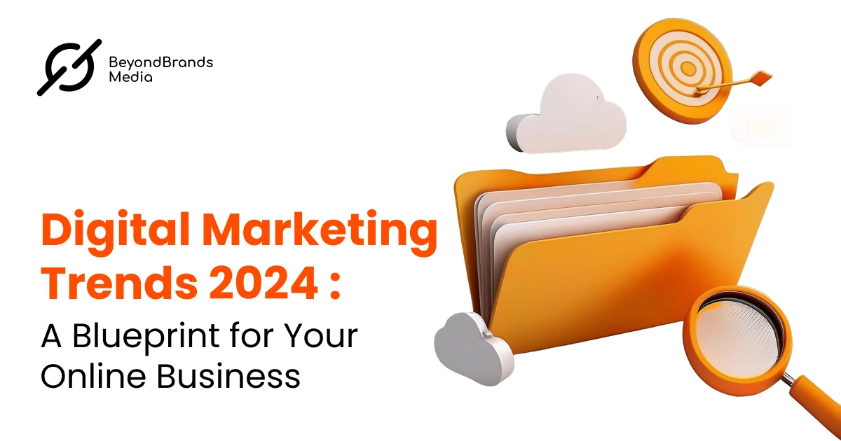 Digital Marketing Trends 2024 A Blueprint for Your Online Business