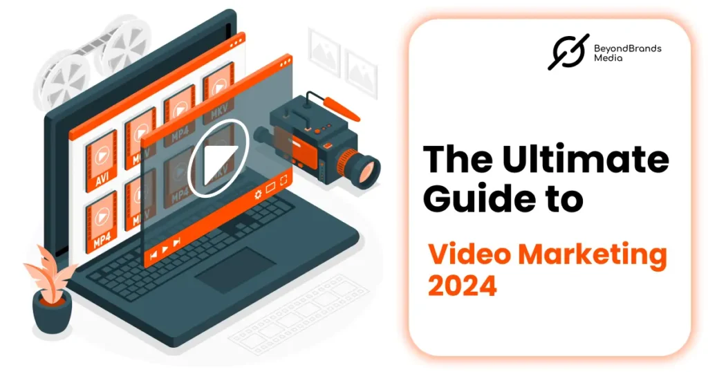 The Ultimate Guide to Video Marketing 2024