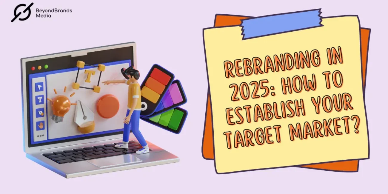 Rebranding in 2025 How to reestablish your target market