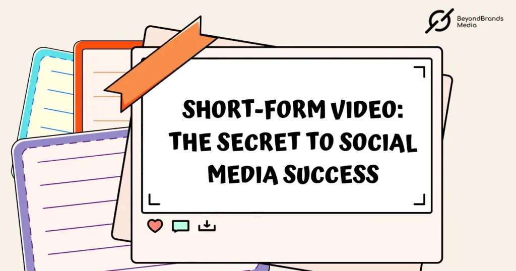 Short-Form Video The Secret to Social Media Success