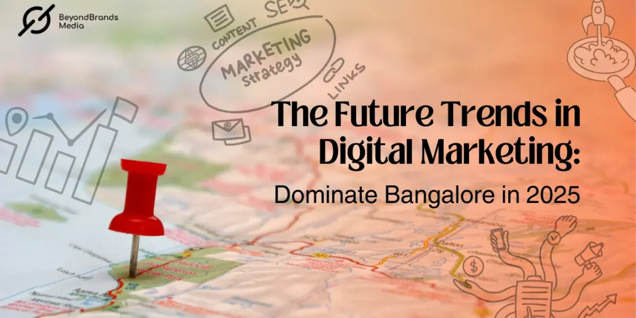 The Future Trends in Digital Marketing Dominate Bangalore in 2025