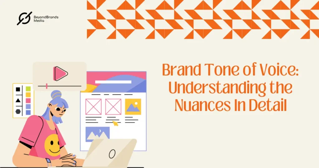 Brand Tone of Voice Understanding the Nuances In Detail