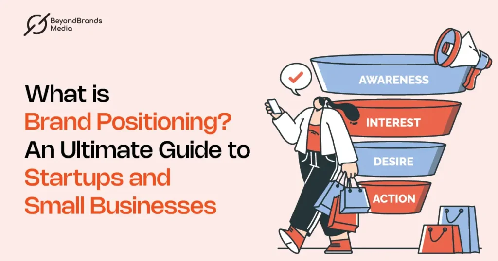 What is brand positioning An Ultimate Guide to startups and small businesses
