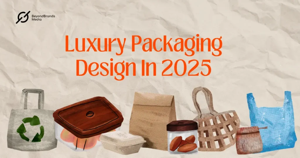 Luxury Packaging Design In 2025