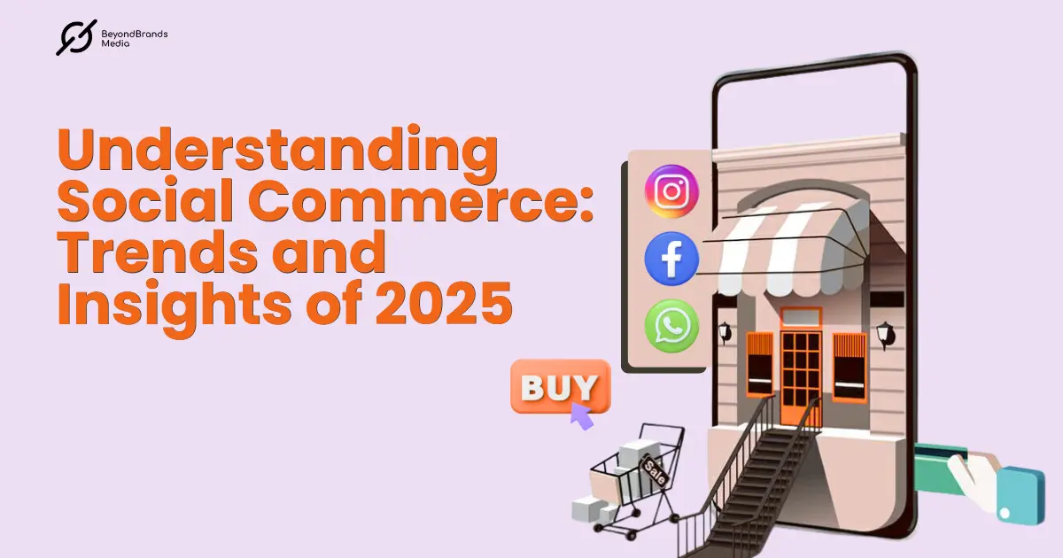 Understanding Social Commerce Trends and Insights of 2025