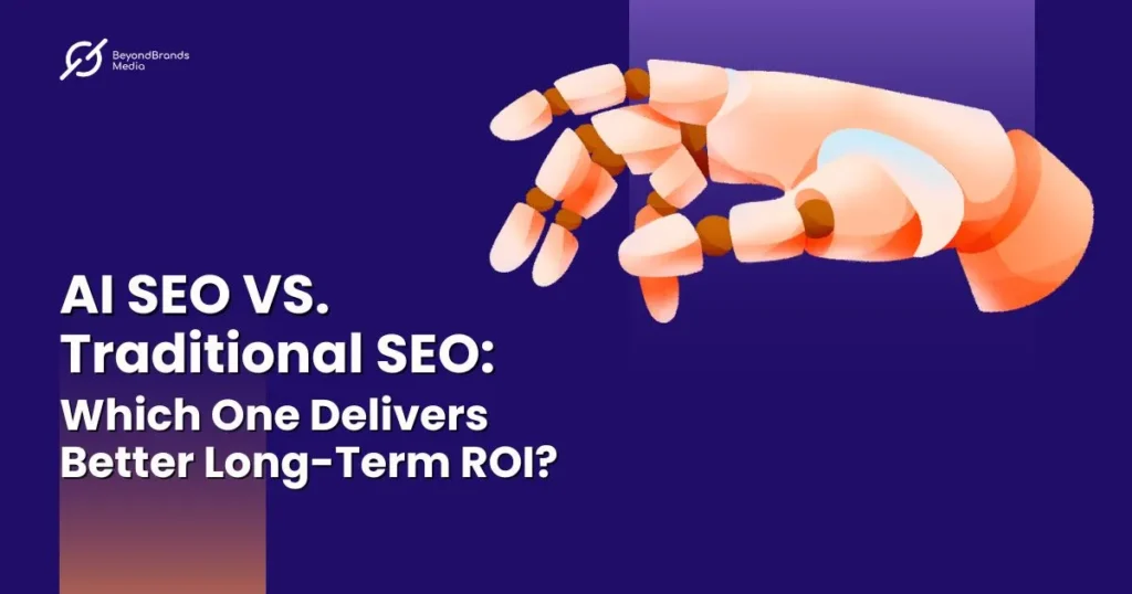 AI SEO vs. Traditional SEO Which One Delivers Better Long-term ROI