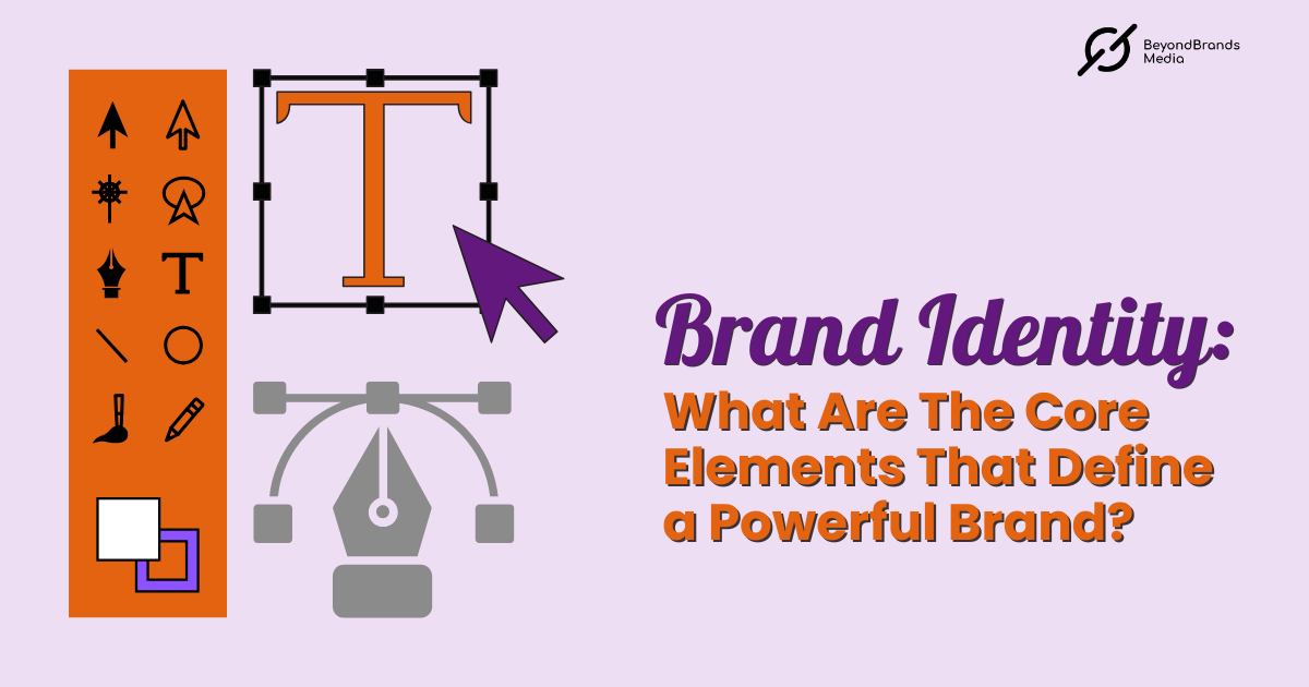 Brand Identity What are the Core Elements that Define a Powerful Brand
