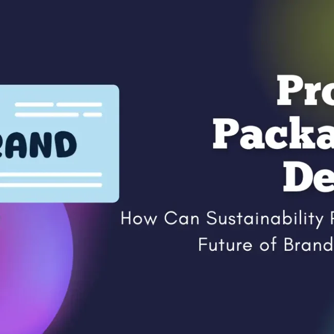 Product Packaging Design How Can Sustainability Redefine the Future of Brand Packaging