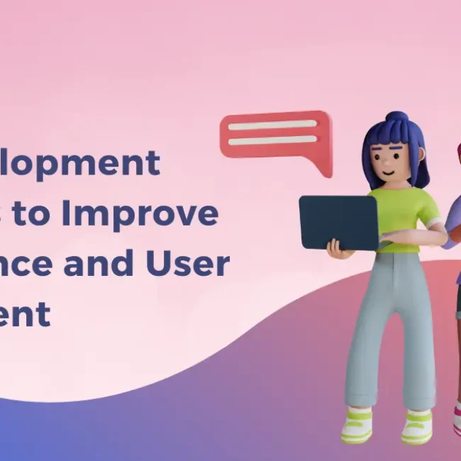 Web Development Strategies to Improve Performance and User Engagement