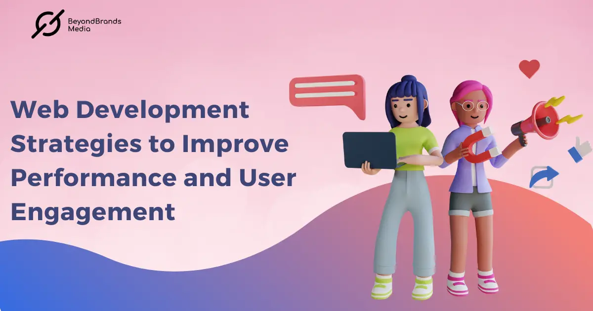 Web Development Strategies to Improve Performance and User Engagement