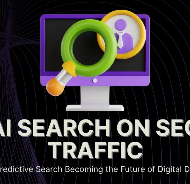 AI Search on SEO Traffic Why Predictive Search Is Becoming the Future of Digital Discovery