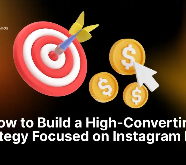 How to Build a High-Converting Strategy Focused on Instagram ROI